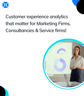 Customer experience analytics that matter for Marketing Firms, Consultancies & Service firms!